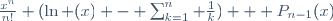 \frac{x^n}{n!} (\ln ({x}) - \sum_{k=1}^{n} \frac{1}{k}) + P_{n-1}(x)