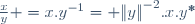 \frac{x}{y} =\ x\ .\ y^{-1}\ =\  {\|y\|}^{-2}\ .\ x\ .\ y^{*}