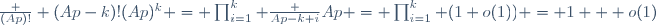 \frac {(Ap)!} {(Ap-k)!(Ap)^k} = \prod_{i=1}^{k} \frac {Ap-k+i}{Ap} = \prod_{i=1}^{k} (1+o(1)) = 1 + o(1)