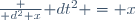\frac {\mathrm d^2 x}{\mathrm dt^2} = x