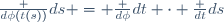 \frac {d\phi(t(s))}{ds} = \frac {d\phi}{dt} \cdot \frac {dt}{ds}