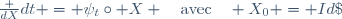 \frac {dX}{dt} = \psi_t\circ X \quad\text{avec}\quad X_0 = Id\;