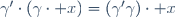 
\gamma^\prime\cdot(\gamma\cdot x)=(\gamma^\prime\gamma)\cdot x