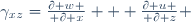 \gamma_{xz}={\partial w \over \partial x} + {\partial u \over \partial z} \,