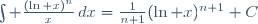 \int \frac{(\ln x)^n}{x}\,dx=\frac{1}{n+1}(\ln x)^{n+1}+C