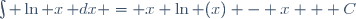 \int \ln {x}\,\mathrm dx = x \ln ({x}) - x + C