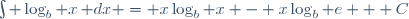 \int \log_b {x}\,\mathrm dx = x\log_b {x} - x\log_b {e} + C