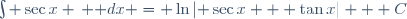 \int \sec{x} \, \mathrm dx = \ln{\left| \sec{x} + \tan{x}\right|} + C