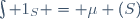 \int 1_S = \mu (S)