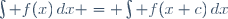 \int f(x)\,dx = \int f(x+c)\,dx