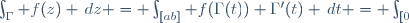 \int_\Gamma f(z) \,dz = \int_{[a;b]} f(\Gamma(t)) \Gamma'(t) \,dt = \int_{[0;1]} f(\Gamma(\Phi^{-1}(u))) \Gamma'(\Phi(u)) \Phi'(u) \,du