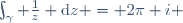\int_\gamma \frac{1}{z} \mathrm{d}z = 2\pi i 