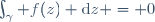 \int_\gamma f(z) \mathrm{d}z = 0\,
