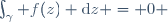 \int_\gamma f(z) \mathrm{d}z = 0 \,