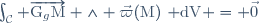 \int_{\mathcal{C}} \overrightarrow{\mathrm{G}_g\mathrm{M}} \wedge \vec{\varpi}(\mathrm{M})~\mathrm \mathrm{dV} = \vec{0}