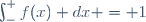 \int_{-\infin}^{+\infin}{f(x) dx} = 1