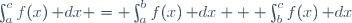 \int_{a}^{c}f(x)\,\mathrm dx = \int_{a}^{b}f(x)\,\mathrm dx + \int_{b}^{c}f(x)\,\mathrm dx