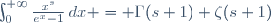 \int_0^{+\infty}{\frac{x^s}{e^x-1}\,dx} = \Gamma(s+1) \zeta(s+1)