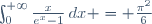 \int_0^{+\infty}{\frac{x}{e^x-1}\,dx} = \frac{\pi^2}{6}