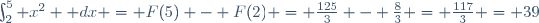 \int_2^5 x^2 \mathrm dx = F(5) - F(2) = \frac{125}{3} - \frac{8}{3} = \frac{117}{3} = 39
