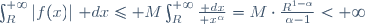 \int_R^{+\infty}|f(x)|~\mathrm dx\le M\int_R^{+\infty}{\mathrm dx\over x^\alpha}=M\cdot{R^{1-\alpha}\over\alpha-1}<+\infty