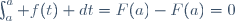 \int_a^a f(t) dt=F(a)-F(a)=0\,