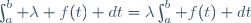 \int_a^b \lambda f(t) dt=\lambda\int_a^b f(t) dt\,
