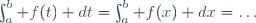 \int_a^b f(t) dt=\int_a^b f(x) dx=\ldots\,