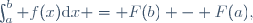 \int_a^b f(x)\text{d}x = F(b) - F(a),