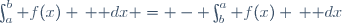\int_a^b f(x) \, \mathrm dx = - \int_b^a f(x) \, \mathrm dx