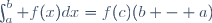 \int_a^b f(x)dx=f(c)(b - a)\,