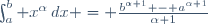 \int_a^b x^\alpha\,dx = \frac{b^{\alpha+1} - a^{\alpha+1}}{\alpha+1}