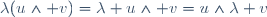 \lambda(u\wedge v)=\lambda u\wedge v=u\wedge\lambda v