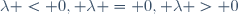 \lambda < 0, \lambda = 0, \lambda > 0