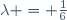 \lambda = \frac{1}{6}