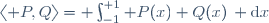 \langle P,Q\rangle= \int_{-1}^{+1} P(x) Q(x)\, \mathrm{d}x