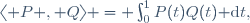 \langle P , Q\rangle = \int_0^1P(t)Q(t)\ {\rm d}t,
