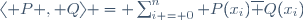 \langle P , Q\rangle = \sum_{i = 0}^n P(x_i)\overline {Q(x_i)}