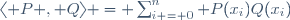 \langle P , Q\rangle = \sum_{i = 0}^n P(x_i)Q(x_i)