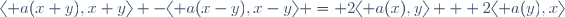 \langle a(x+y),x+y\rangle -\langle a(x-y),x-y\rangle = 2\langle a(x),y\rangle + 2\langle a(y),x\rangle