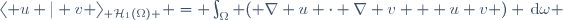 \langle u | v \rangle_{ \mathcal{H}_1(\Omega) } = \int_\Omega{ ( \nabla u \cdot \nabla v + u v ) \,\mathrm{d}\omega }