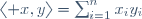 \langle x,y\rangle=\sum_{i=1}^nx_iy_i