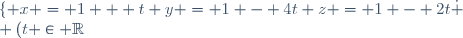 \lbrace {x = 1 + t\\ y = 1 - 4t\\ z = 1 - 2t}\. \\ (t \in \mathbb{R})
