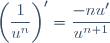 \left(\dfrac{1}{u^n}\right)'=\dfrac{-nu'}{u^{n+1}}