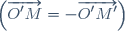 \left(\overrightarrow{O'M}=-\overrightarrow{O'M'}\right)