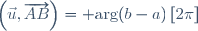 \left(\vec{u},\overrightarrow{AB}\right)={\rm arg}(b-a)\,[2\pi]