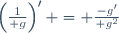 \left({1\over g}\right)' = {-g'\over g^2}