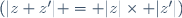 \left(|z z'| = |z|\times |z'|\right)