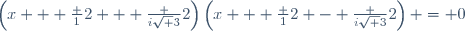 \left(x + \frac 12 + \frac {i\sqrt 3}2\right)\left(x + \frac 12 - \frac {i\sqrt 3}2\right) = 0