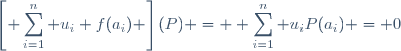 \left[\displaystyle \sum_{i=1}^n u_i f(a_i) \right](P) = \displaystyle \sum_{i=1}^n u_iP(a_i) = 0